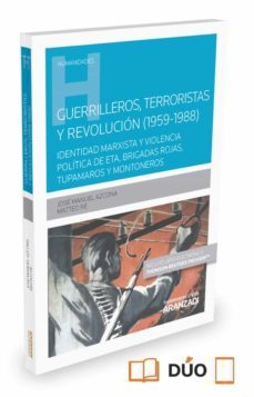 guerrilleros, terroristas y revolucion (1959-1988)-jose manuel azcona pastor-9788490599846