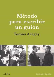 metodo para escribir un guion (ebook)-tomas aragay-9788490658246