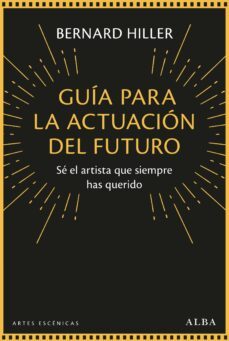 guia para la actuacion del futuro (ebook)-bernard hiller-9788490659946