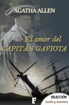 el amor del capitan gaviota (ebook)-agatha allen-9788490698846