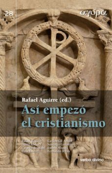 así empezó el cristianismo (ebook)-rafael aguirre monasterio-9788490736746