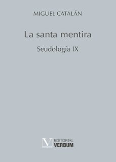 la santa mentira: seudologia ix-9788490748046