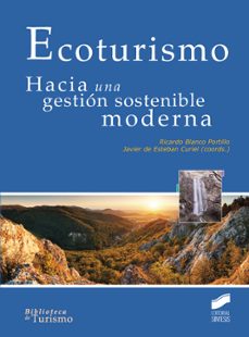 ecoturismo: hacia una gestion sostenible moderna-ricardo blanco portillo-9788490772546