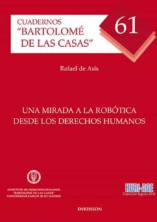 una mirada a la robotica desde los derechos humanos: cuadernos bartolome de las casas-9788490852446