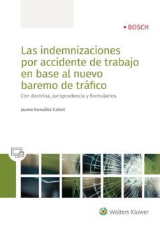 las indemnizaciones por accidente de trabajo en base al nuevo bar emo de  trafico-jaume gonzalez calvet-9788490902646