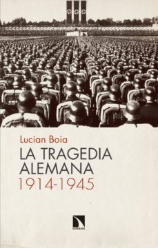 la tragedia alemana, 1914-1945 (ebook)-lucian boia-9788490974346