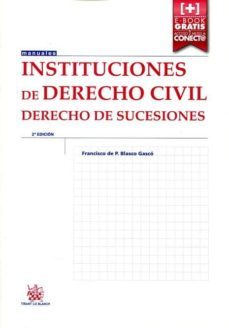 instituciones de derecho civil. derecho de sucesiones 2ªed.2015-francisco de paula blasco gasco-9788491190646