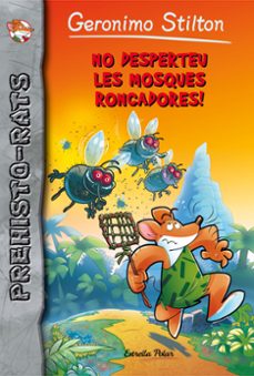 no desperteu les mosques roncadores!-geronimo stilton-9788491372646