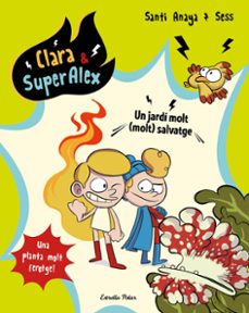 clara & superalex 6: un jardi molt (molt) salvatge-santi anaya-9788491377146