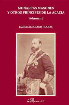 monarcas masones y otros principes de la acacia (2 vols.)-javier alvarado planas-9788491480846