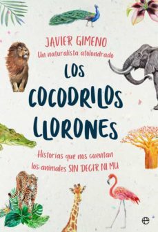 los cocodrilos llorones: historias que nos cuentan los animales sin decir ni mu-9788491646846