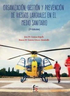 organizacion, gestion y prevencion de riesgos laborales en el medio sanitario (7ª ed.)-9788491765646