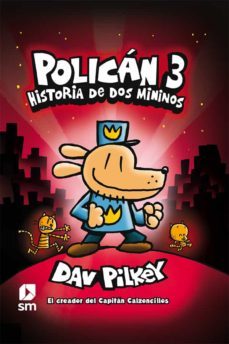 POLICAN 3: HISTORIA DE DOS MININOS, DAV PILKEY