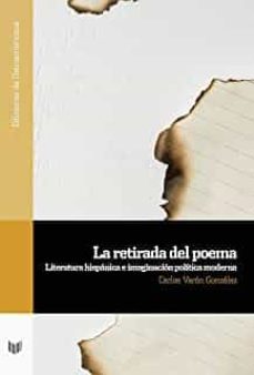 la retirada del poema. literatura hispanica e imaginacion politic a moderna-carlos varon gonzalez-9788491920946