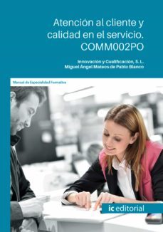 atencion al cliente y calidad en el servicio. comm002po (ebook)-mateo de pablo blanco-9788491987246