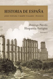 hispania antigua (historia de españa vol. 1)-domingo placido-9788491995746