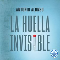 la huella invisible (audiolibro)-antonio alonso-9788491998846