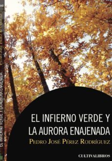 el infierno verde y la aurora enajenada-9788492519446