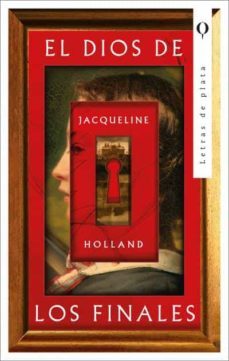 el dios de los finales-jacqueline holland-9788492919246