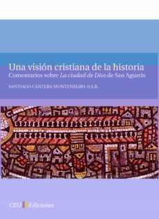una vision cristiana de la historia: comentarios sobre la ciudad de dios de san agustin-9788492989546