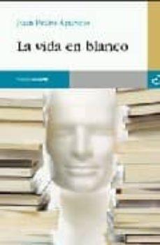 la vida en blanco-juan pedro aparicio fernandez-9788493382346