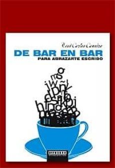 de bar en bar para abrazarte escribo-xose carlos caneiro-9788493522346