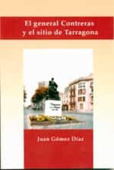 el general contreras y el sitio de tarragona-juan gomez diaz-9788493538446