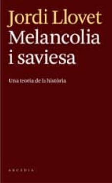 melancolia i saviesa: una teoria de la historia-9788493826246
