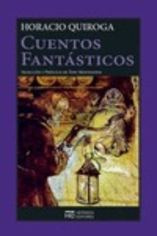 cuentos fantasticos-horacio quiroga-9788494015946