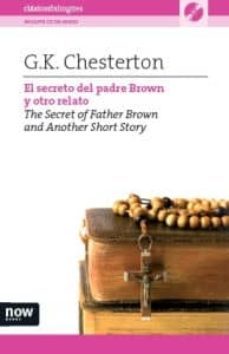 el secreto del padre brown y otro relato = the secret of father b rown and another short story (ed. bilingue español-ingles) (incluye cd)-g.k. chesterton-9788494027246