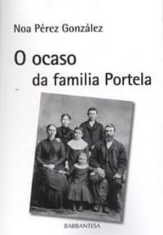 o ocaso da familia portela-noa perez gonzalez-9788494030246