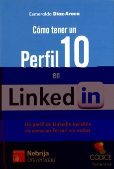como tener un perfil 10 en linkedin-esmeralda diaz aroca-9788494118746