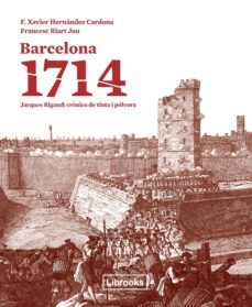 barcelona 1714: jacques rigaud: cronica de tinta i polvora-9788494183546