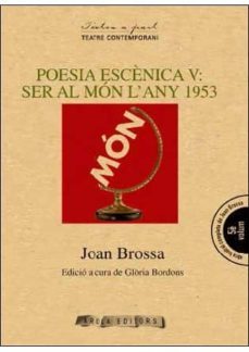 poesia escenica v: ser al mon l any 1953-joan brossa-9788494219146