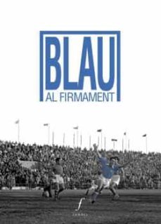 blau al firmament: vivencies sobre el lleida-9788494375446