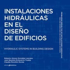 instalaciones hidraulicas en el diseño de edificios-roberto alonso gonzalez lezcano-juan bautista echeverria trueba-9788494430046