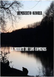 la muerte de los comunes-humberto ozoria-9788494606946