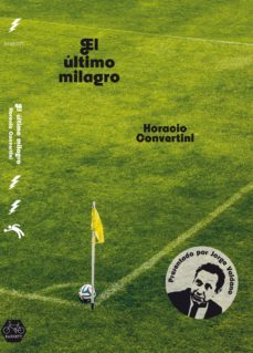 el último milagro-horacio convertini-9788494844546