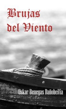brujas del viento (ebook)-oskar benegas dañobeitia-9788494874246