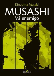 musashi. mi enemigo-masaki kinoshita-9788494897146