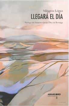 llegará el día-milagros lopez-9788494941146
