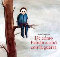 de como fabian acabo con la guerra-anais vaugelade-9788495150646