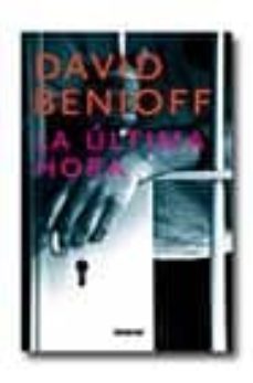 la ultima hora-david benioff-9788495618146