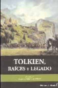 tolkien, raices y legados-jose luis orella martinez-9788496281646