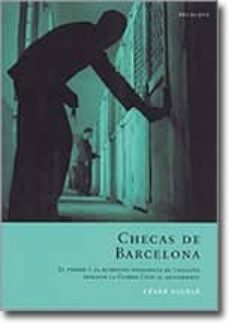 checas de barcelona: el terror y la represion estalinista en cata luña al descubierto-9788496326446