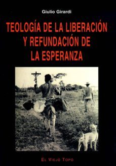 teologia de la liberacion y refundacion de la esperanza (el viejo topo)-9788496356146