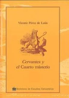 cervantes y el cuarto misterio-vicente perez de leon-9788496408746