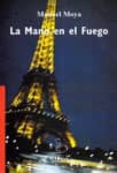 la mano en el fuego-manuel moya-9788496458246