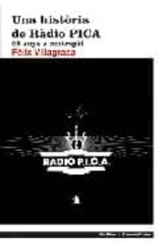 una historia de radio pica: 25 anys a contrapel-felix villagrasa-9788496563346