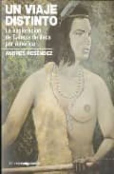 un viaje distinto: la exploracion de cabeza de vaca por america-andres resendez-9788496642546